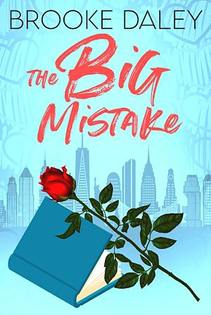 The Big Mistake by Brooke Daley