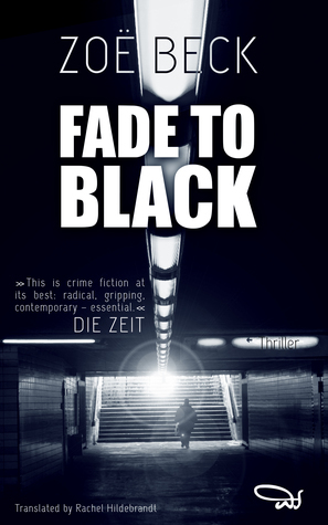 Fade to Black by Rachel Hildebrandt, Zoë Beck