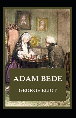 Adam Bede Illustrated by George Eliot
