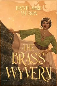 The Brass Wyvern by Bronte-Marie Wesson