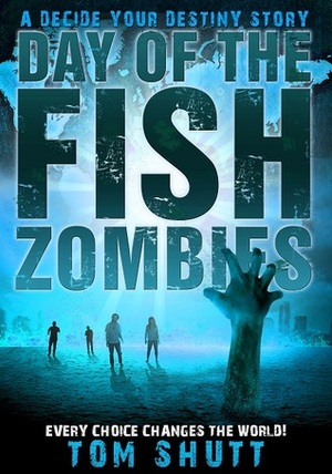 Day of the Fish-Zombies by Tom Shutt