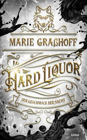 Hard Liquor - Der Geschmack der Nacht by Marie Graßhoff