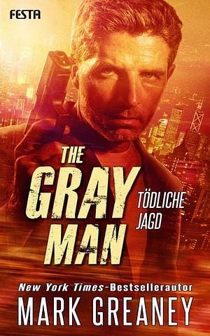 The Gray Man – Tödliche Jagd by Mark Greaney