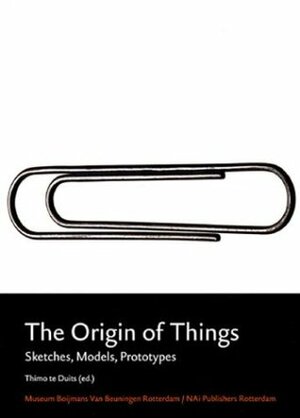 The Origins of Things: Sketches, Models, Prototypes by Marc Newson, Thimo te Duits
