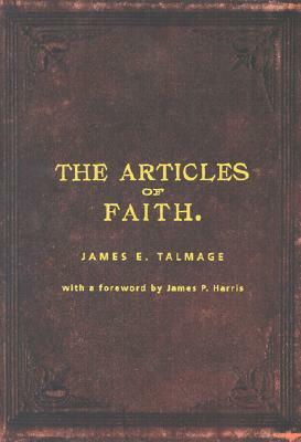 The Articles of Faith by James E. Talmage