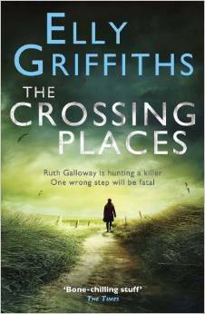 The Crossing Places by Elly Griffiths