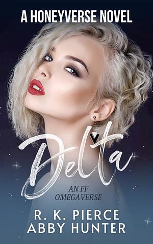 Delta by Abby Hunter, R.K. Pierce