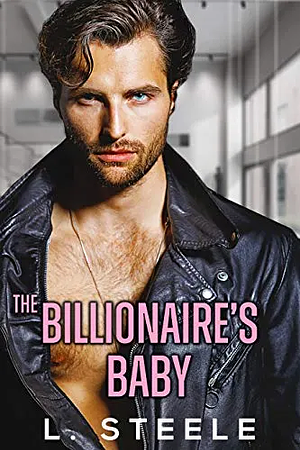 The Billionaire's Baby by L. Steele