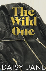 The Wild One by Daisy Jane