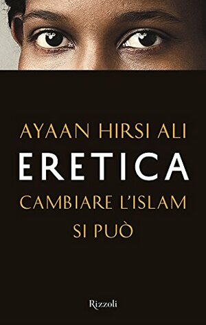 Eretica. Cambiare l'Islam si può by Ayaan Hirsi Ali