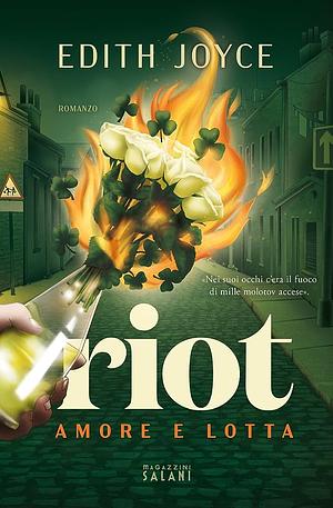 Riot. Amore e Lotta by Edith Joyce