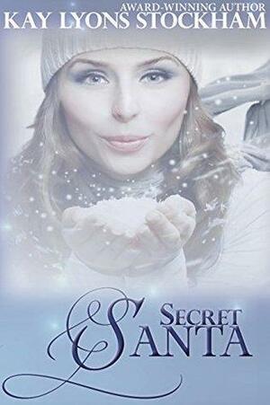 Secret Santa by Kay Stockham, Kay Lyons Stockham