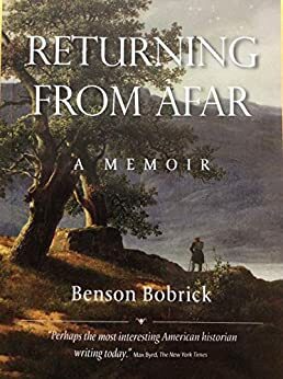 Returning From Afar: A Memoir by Benson Bobrick