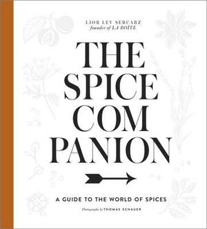 The Spice Companion: A Guide to the World of Spices: A Cookbook by Lior Lev Sercarz