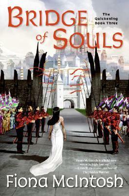 Bridge of Souls: The Quickening Book Three by Fiona McIntosh