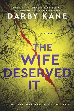 The Wife Deserved It by Darby Kane