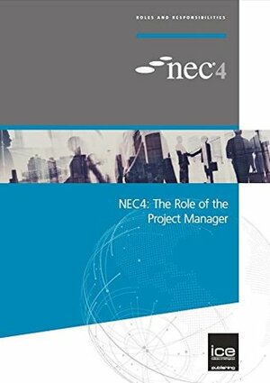 NEC4: The Role of the Project Manager by Bronwyn Mitchell, Barry Trebes