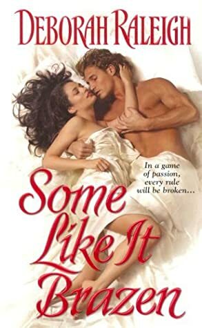 Some Like It Brazen by Deborah Raleigh, Alexandra Ivy