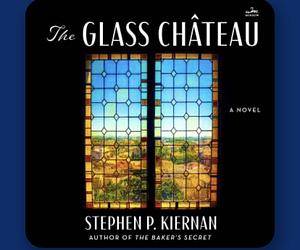 The Glass Château: A Novel by Stephen P. Kiernan