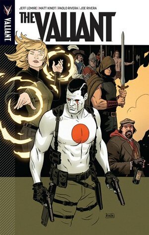 The Valiant by Dave Sharpe, Paolo Rivera, Joe Rivera, Dave Lanphear, Jeff Lemire, Matt Kindt