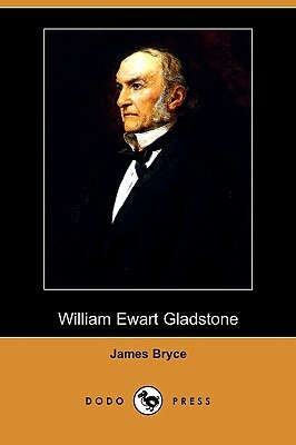 William Ewart Gladstone (Dodo Press) by James Bryce