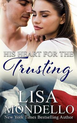 His Heart for the Trusting: a western romance by Lisa Mondello