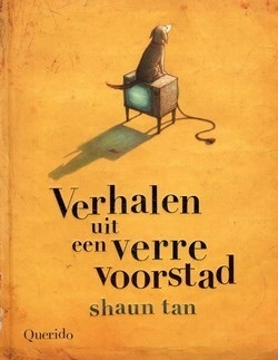 Verhalen uit een verre voorstad by Shaun Tan