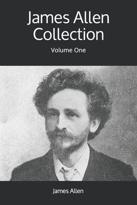 James Allen Collection: Volume One by James Allen