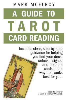 A Guide to Tarot Card Reading by Mark McElroy