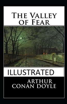 The Valley of Fear Illustrated by Arthur Conan Doyle