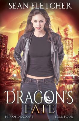 Dragon's Fate (Heir of Dragons: Book 4) by Sean Fletcher