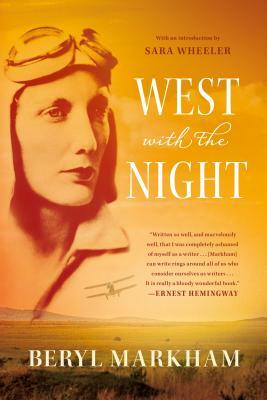 West with the Night: A Memoir by Beryl Markham