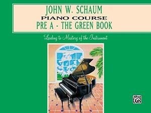 John W. Schaum Piano Course: Pre-A -- The Green Book by Warner Brothers Publications, John W. Schaum