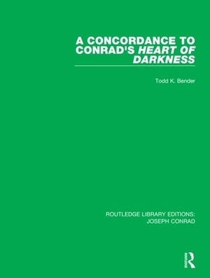 A Concordance to Conrad's Heart of Darkness by Todd K. Bender