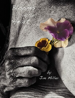Blooms of the Heart by Jim Miller