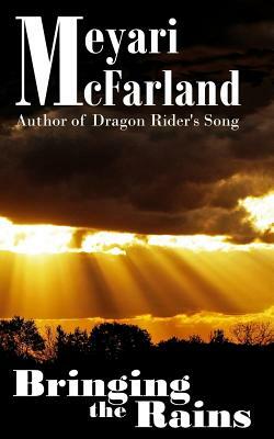 Bringing the Rains by Meyari McFarland