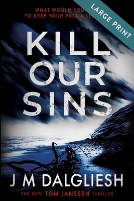 Kill Our Sins (Large Print) by J.M. Dalgliesh