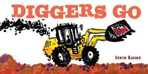 Diggers Go by Steve Light