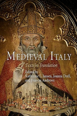 Medieval Italy: Texts in Translation by 