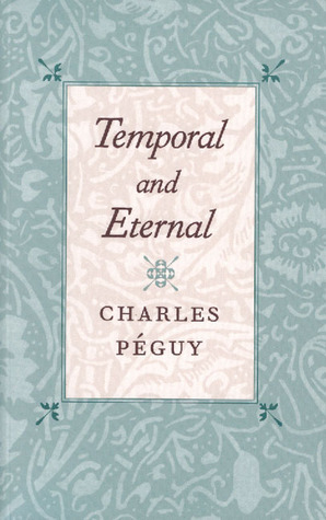 Temporal and Eternal by Alexander Dru, Charles Péguy