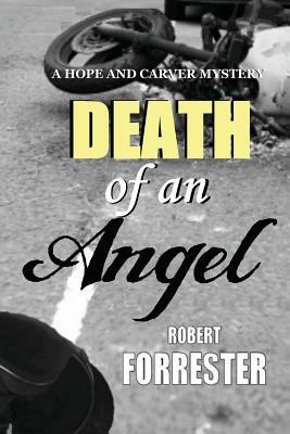 Death of an Angel: A Hope and Carver Mystery by Robert Forrester