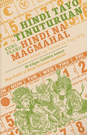 Hindi Tayo Tinuturuan Kung Paano Hindi na Magmahal by Edgar Calabia Samar