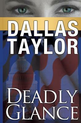 Deadly Glance by Dallas Taylor