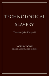 Technological Slavery by Theodore John Kaczynski