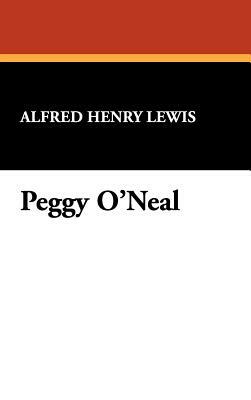 Peggy O'Neal by Alfred Henry Lewis