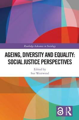 Ageing, Diversity and Equality: Social Justice Perspectives by 