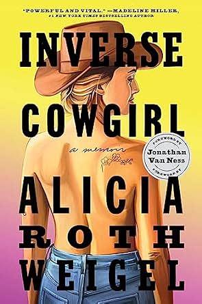 Inverse Cowgirl by Jonathan Van Ness, Alicia Roth Weigel, Alicia Roth Weigel