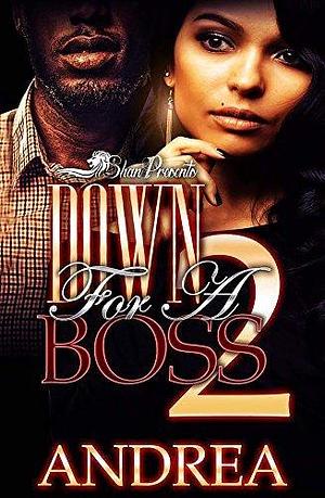 Down For a Boss 2 by Andrea, Andrea