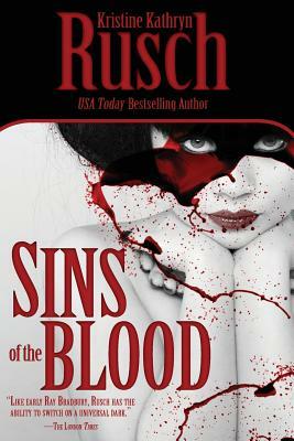 Sins of the Blood by Kristine Kathryn Rusch