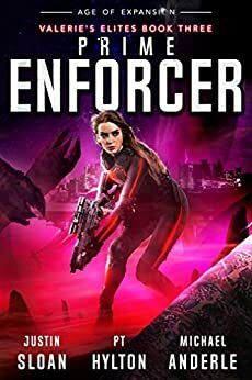Prime Enforcer: Age of Expansion - A Kurtherian Gambit Series by Michael Anderle, Justin Sloan, P.T. Hylton
